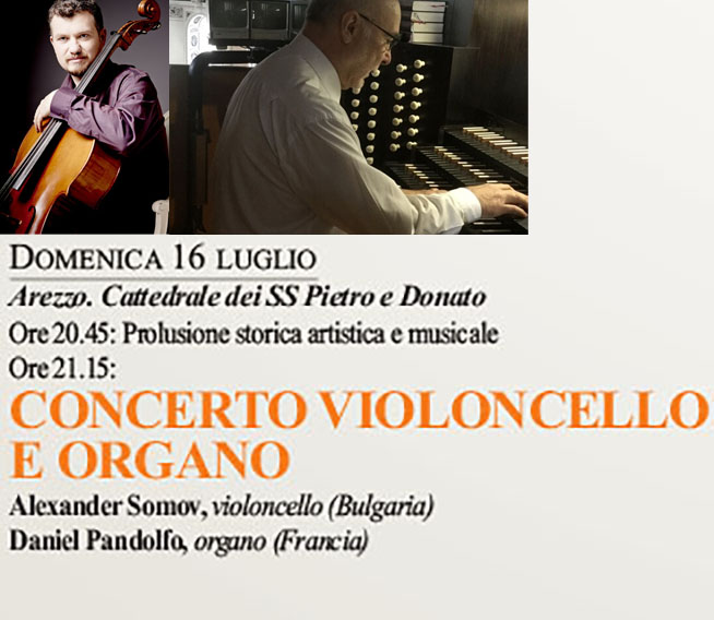 Arezzo Organ Festival “Concerto violoncello e organo”. Arezzo. Cattedrale dei SS Pietro e Donato. 16.07.2023